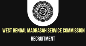 West Bengal Madrasah Service Commission Recruitment